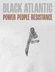 Book cover of Black Atlantic: Power, People, Resistance