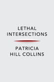 Book cover of Lethal Intersections: Race, Gender, and Violence