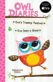 Book cover of Owl Diaries Bind-Up 1: Eva's Treetop Festival & Eva Sees a Ghost