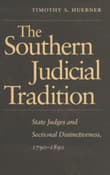 Book cover of The Southern Judicial Tradition: State Judges and Sectional Distinctiveness, 1790-1890