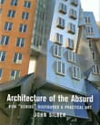 Book cover of Architecture of the Absurd: How "Genius" Disfigured a Practical Art