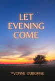 Book cover of Let Evening Come