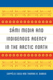 Book cover of Sámi Media and Indigenous Agency in the Arctic North