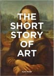 Book cover of The Short Story of Art: A Pocket Guide to Key Movements, Works, Themes, & Techniques (Art History Introduction, a Guide to Art)