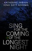 Book cover of Sing for the Coming of the Longest Night