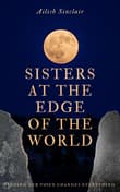 Book cover of Sisters at the Edge of the World