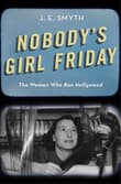 Book cover of Nobody's Girl Friday: The Women Who Ran Hollywood