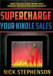 Book cover of Supercharge Your Kindle Sales: Simple Strategies to Boost Organic Sales on Amazon and Blow Up Your Author Mailing List