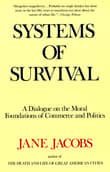 Book cover of Systems of Survival: A Dialogue on the Moral Foundations of Commerce and Politics