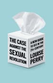 Book cover of The Case Against the Sexual Revolution