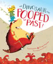 Book cover of The Dinosaur That Pooped the Past!