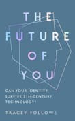 Book cover of The Future of You: Can Your Identity Survive 21st-Century Techonology?