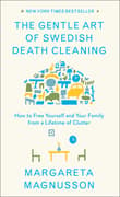 Book cover of The Gentle Art of Swedish Death Cleaning: How to Free Yourself and Your Family from a Lifetime of Clutter
