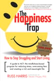 Book cover of The Happiness Trap: How to Stop Struggling and Start Living: A Guide to ACT