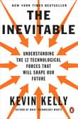 Book cover of The Inevitable: Understanding the 12 Technological Forces That Will Shape Our Future