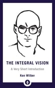Book cover of The Integral Vision: A Very Short Introduction