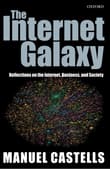 Book cover of The Internet Galaxy: Reflections on the Internet, Business, and Society