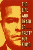 Book cover of The Life and Death of Pretty Boy Floyd