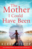 Book cover of The Mother I Could Have Been