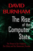 Book cover of The Rise of the Computer State: The Threat to Our Freedoms, Our Ethics and Our Democratic Process