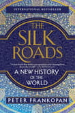 Book cover of The Silk Roads: A New History of the World