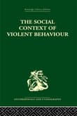Book cover of The Social Context of Violent Behaviour: A Social Anthropological Study in an Israeli Immigrant Town