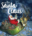 Book cover of The True Story of Santa Claus: The History, the Traditions, the Magic