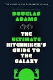 Book cover of The Ultimate Hitchhiker's Guide to the Galaxy: Five Novels in One Outrageous Volume