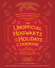 Book cover of The Unofficial Hogwarts For The Holidays Cookbook: Pumpkin Pasties, Treacle Tart, and Many More Spellbinding Treats