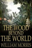 Book cover of The Wood Beyond the World