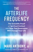 Book cover of The Afterlife Frequency: The Scientific Proof of Spiritual Contact and How That Awareness Will Change Your Life