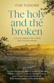 Book cover of The Holy and the Broken: A Cry for Israeli-Palestinian Peace From a Land That Must Be Shared