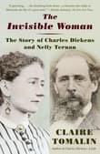 Book cover of The Invisible Woman: The Story of Charles Dickens and Nelly Ternan