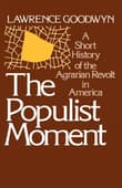 Book cover of The Populist Moment: A Short History of the Agrarian Revolt in America