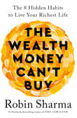 Book cover of The Wealth Money Can't Buy: The 8 Hidden Habits to Live Your Richest Life