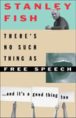 Book cover of There's No Such Thing as Free Speech...and It's a Good Thing, Too