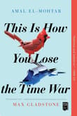 Book cover of This Is How You Lose the Time War