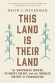 Book cover of This Land Is Their Land: The Wampanoag Indians, Plymouth Colony, and the Troubled History of Thanksgiving