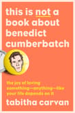 Book cover of This Is Not a Book About Benedict Cumberbatch: The Joy of Loving Something—Anything—Like Your Life Depends On It