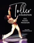 Book cover of Toller Cranston: Ice, Paint, Passion