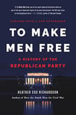 Book cover of To Make Men Free: A History of the Republican Party