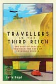 Book cover of Travellers in the Third Reich: The Rise of Fascism through the Eyes of Everyday People