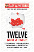 Book cover of Twelve and a Half: Leveraging the Emotional Ingredients Necessary for Business Success