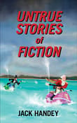 Book cover of Untrue Stories of Fiction