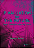 Book cover of IP Valuation for the Future: Trends, Techniques, and Case Studies