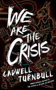 Book cover of We Are the Crisis