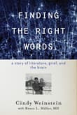 Book cover of Finding the Right Words: A Story of Literature, Grief, and the Brain