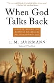 Book cover of When God Talks Back: Understanding the American Evangelical Relationship with God