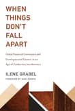 Book cover of When Things Don't Fall Apart: Global Financial Governance and Developmental Finance in an Age of Productive Incoherence