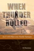 Book cover of When Thunder Rolled: An F-105 Pilot Over North Vietnam